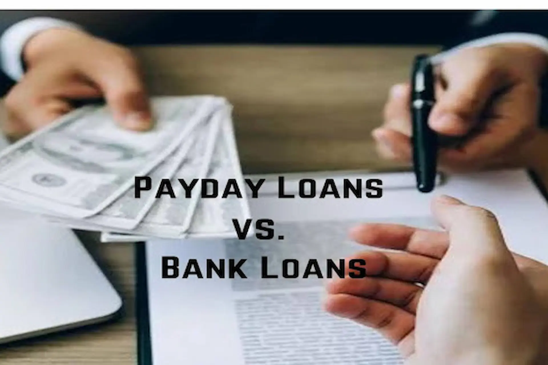 Payday Loans or Bank Loans? Key Differences Explained